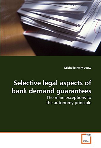 Selective legal aspects of bank demand guarantees: The main exceptions to the autonomy principle (9783639209181) by Kelly-Louw, Michelle