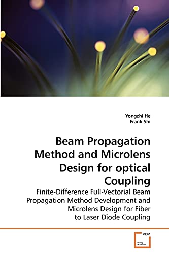 Stock image for Beam Propagation Method and Microlens Design for optical Coupling for sale by Ria Christie Collections