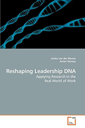 Stock image for Reshaping Leadership DNA: Applying Research in the Real World of Work for sale by Lucky's Textbooks