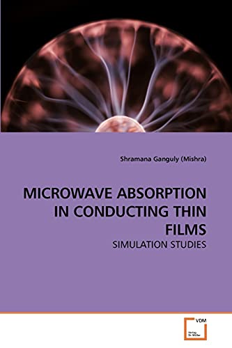 MICROWAVE ABSORPTION IN CONDUCTING THIN FILMS - Ganguly (Mishra), Shramana