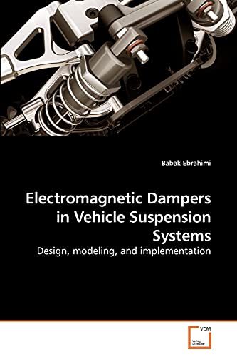 9783639213942: Electromagnetic Dampers in Vehicle Suspension Systems: Design, modeling, and implementation