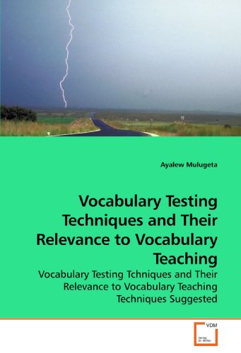 9783639214345: Vocabulary Testing Techniques and Their Relevance to Vocabulary Teaching: Vocabulary Testing Tchniques and Their Relevance to Vocabulary Teaching Techniques Suggested