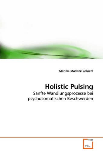 Holistic Pulsing - Monika Marlene Gröschl