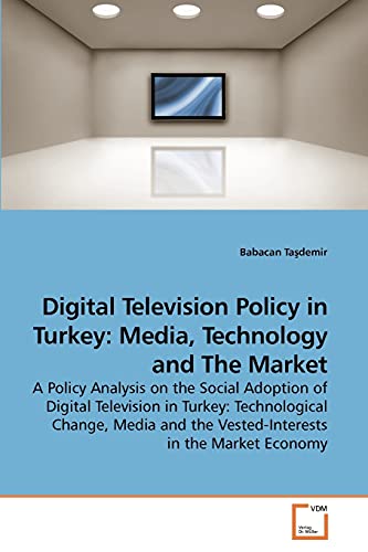 Stock image for Digital Television Policy in Turkey: Media, Technology and The Market for sale by Lucky's Textbooks