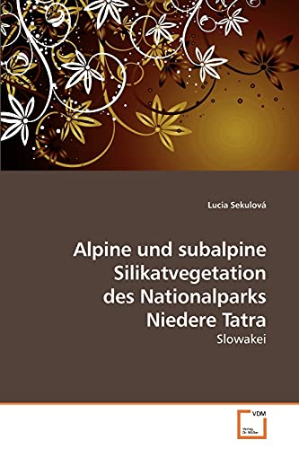 Imagen de archivo de Alpine und subalpine Silikatvegetation des Nationalparks Niedere Tatra a la venta por Chiron Media