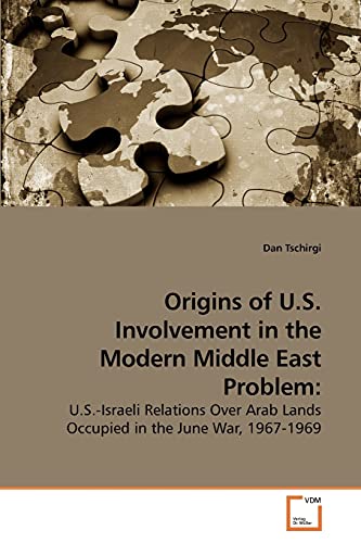 Stock image for Origins of U.S. Involvement in the Modern Middle East Problem: for sale by Chiron Media