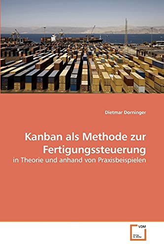 Stock image for Kanban als Methode zur Fertigungssteuerung for sale by Ria Christie Collections