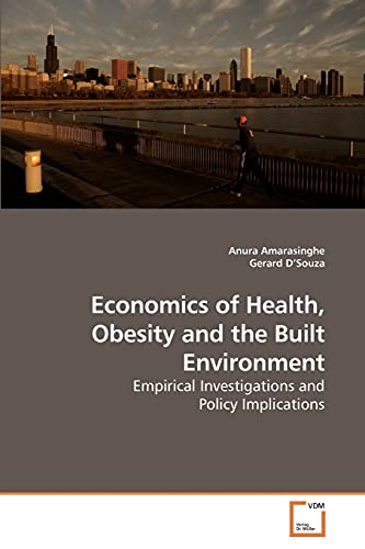 9783639219913: Economics of Health, Obesity and the Built Environment: Empirical Investigations and Policy Implications