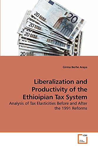 Stock image for Liberalization and Productivity of the Ethioipian Tax System for sale by Chiron Media