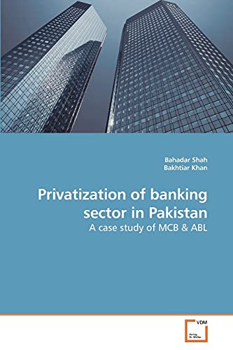 9783639221466: Privatization of banking sector in Pakistan: A case study of MCB