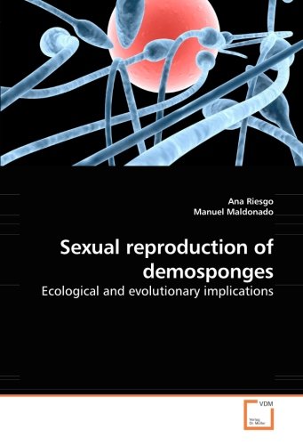 Sexual reproduction of demosponges (9783639222548) by Riesgo, Ana; Maldonado, Manuel