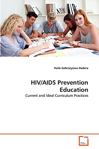 Stock image for HIVAIDS Prevention Education Current and Ideal Curriculum Practices for sale by PBShop.store US