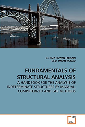 9783639223088: FUNDAMENTALS OF STRUCTURAL ANALYSIS: A HANDBOOK FOR THE ANALYSIS OF INDETERMINATE STRUCTURES BY MANUAL, COMPUTERIZED AND LAB METHODS