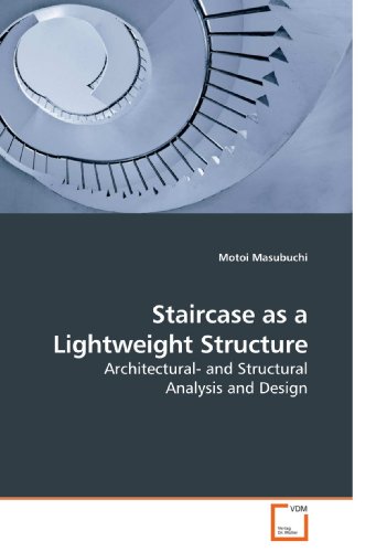 Stock image for Staircase as a Lightweight Structure: Architectural- and Structural Analysis and Design for sale by Revaluation Books