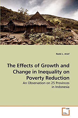 9783639227888: The Effects of Growth and Change in Inequality on Poverty Reduction