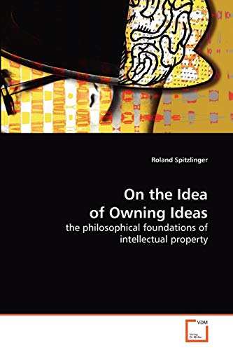 Stock image for On the Idea of Owning Ideas for sale by Chiron Media