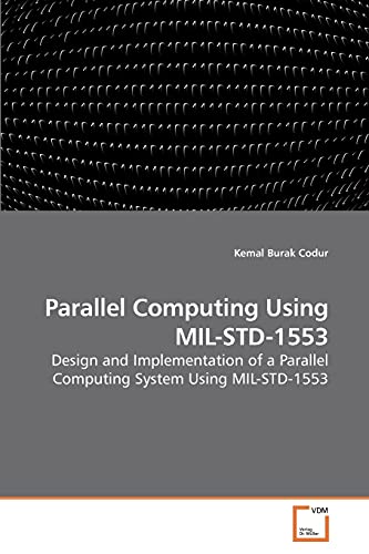 Stock image for Parallel Computing Using MIL-STD-1553 for sale by Ria Christie Collections