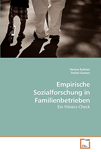 Stock image for Empirische Sozialforschung in Familienbetrieben: Ein Fitness-Check (German Edition) for sale by Lucky's Textbooks