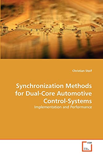 Stock image for Synchronization Methods for Dual-Core Automotive Control-Systems: Implementation and Performance for sale by Lucky's Textbooks