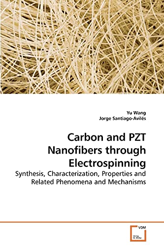 Imagen de archivo de Carbon and PZT Nanofibers through Electrospinning a la venta por Chiron Media