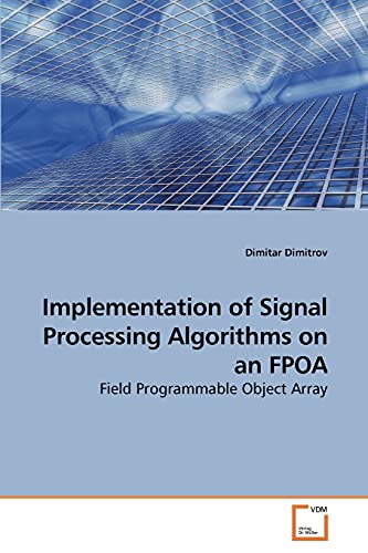 Stock image for Implementation of Signal Processing Algorithms on an FPOA for sale by Ria Christie Collections