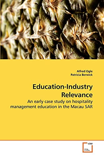 9783639230413: Education-Industry Relevance: An early case study on hospitality management education in the Macau SAR