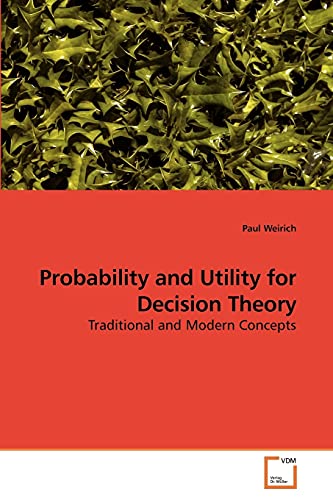 Stock image for Probability and Utility for Decision Theory: Traditional and Modern Concepts for sale by Lucky's Textbooks