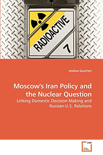 Imagen de archivo de Moscow's Iran Policy and the Nuclear Question a la venta por Ria Christie Collections