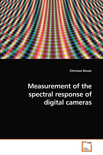 9783639234107: Measurement of the spectral response of digital cameras
