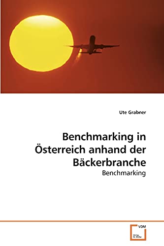 Stock image for Benchmarking in  sterreich anhand der Bäckerbranche for sale by Ria Christie Collections
