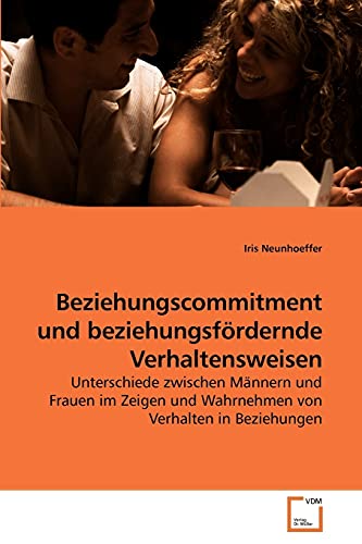 Stock image for Beziehungscommitment und beziehungsf rdernde Verhaltensweisen for sale by Ria Christie Collections