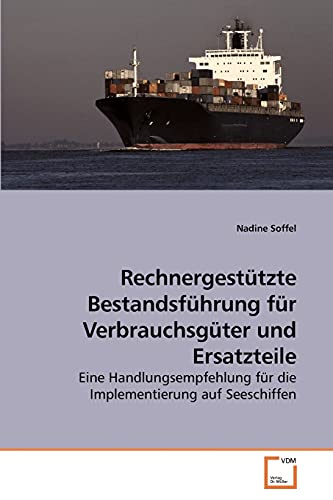 9783639237429: Rechnergesttzte Bestandsfhrung fr Verbrauchsgter und Ersatzteile: Eine Handlungsempfehlung fr die Implementierung auf Seeschiffen