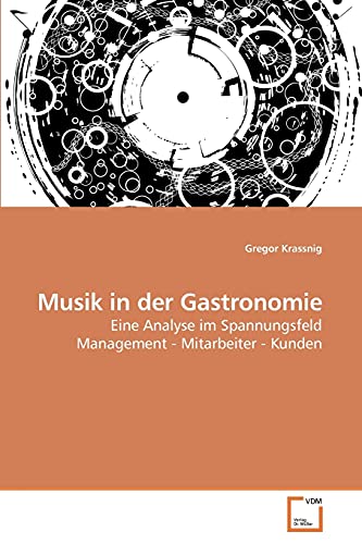 9783639237573: Musik in der Gastronomie: Eine Analyse im Spannungsfeld Management - Mitarbeiter - Kunden