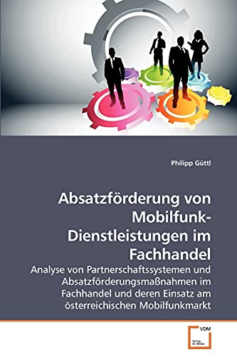 Stock image for Absatzforderung von Mobilfunk-Dienstleistungen im Fachhandel for sale by Chiron Media