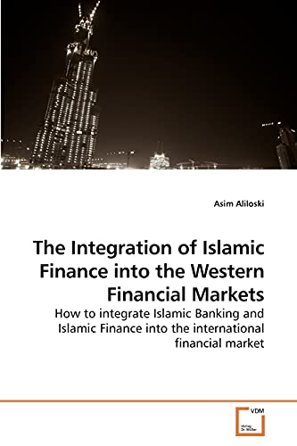 Stock image for The Integration of Islamic Finance into the Western Financial Markets for sale by Chiron Media