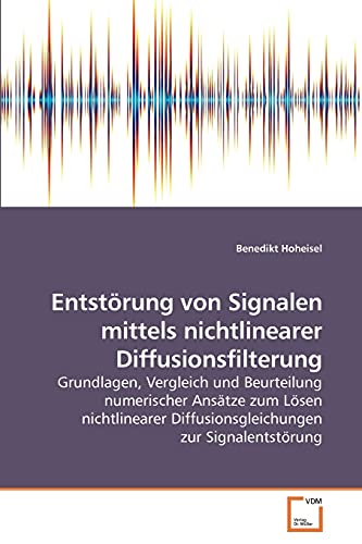 Stock image for Entstorung von Signalen mittels nichtlinearer Diffusionsfilterung for sale by Chiron Media