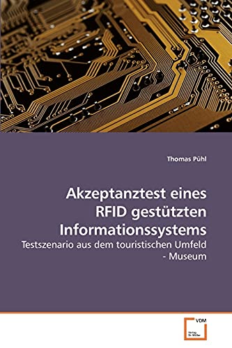 9783639238341: Akzeptanztest eines RFID gesttzten Informationssystems: Testszenario aus dem touristischen Umfeld - Museum
