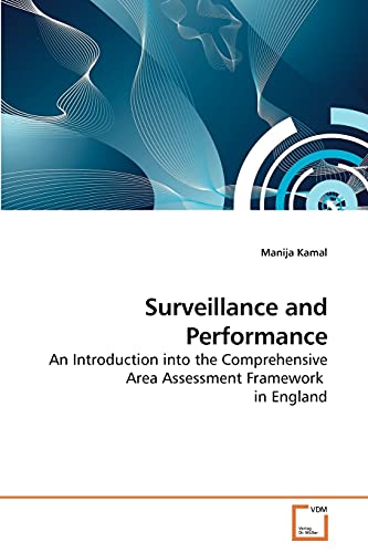 9783639238433: Surveillance and Performance: An Introduction into the Comprehensive Area Assessment Framework in England