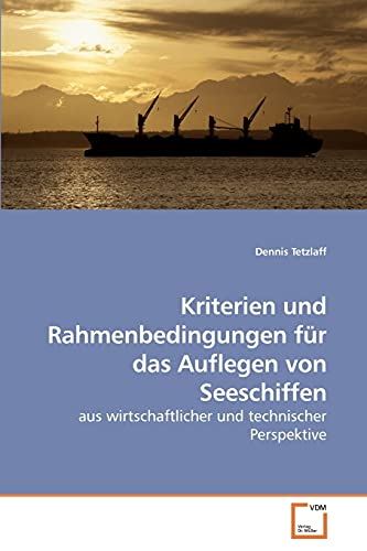 Beispielbild fr Kriterien und Rahmenbedingungen fur das Auflegen von Seeschiffen zum Verkauf von Chiron Media