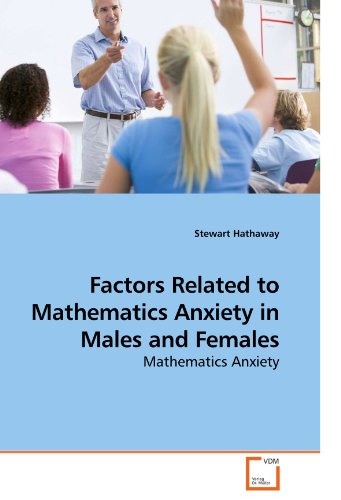 Imagen de archivo de Factors Related To Mathematics Anxiety In Males And Females: Mathematics Anxiety a la venta por Revaluation Books