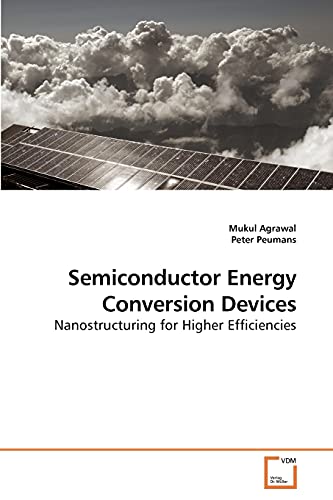 Stock image for Semiconductor Energy Conversion Devices: Nanostructuring for Higher Efficiencies for sale by Lucky's Textbooks