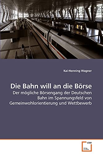 Stock image for Die Bahn will an die Borse for sale by Chiron Media