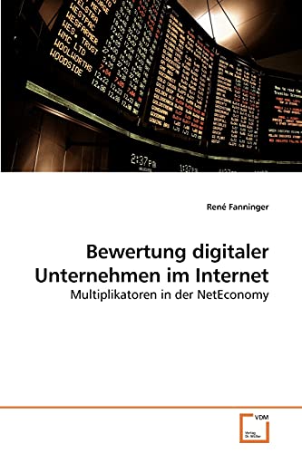 9783639241907: Bewertung digitaler Unternehmen im Internet: Multiplikatoren in der NetEconomy
