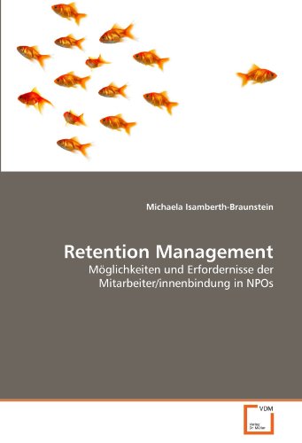 Imagen de archivo de Retention Management: Mglichkeiten Und Erfordernisse Der Mitarbeiter/Innenbindung In Npos a la venta por Revaluation Books