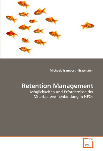 Stock image for Retention Management: Mglichkeiten Und Erfordernisse Der Mitarbeiter/Innenbindung In Npos for sale by Revaluation Books