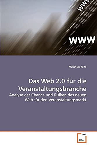 9783639242621: Das Web 2.0 fr die Veranstaltungsbranche: Analyse der Chance und Risiken des neuen Web fr den Veranstaltungsmarkt