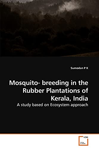 Imagen de archivo de Mosquito- breeding in the Rubber Plantations of Kerala, India a la venta por Chiron Media