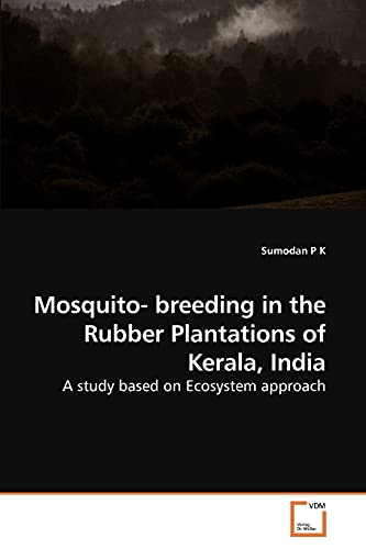 Stock image for Mosquito- breeding in the Rubber Plantations of Kerala, India for sale by Chiron Media