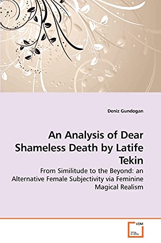 Imagen de archivo de An Analysis of Dear Shameless Death by Latife Tekin a la venta por Chiron Media