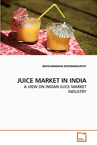 Stock image for JUICE MARKET IN INDIA for sale by Chiron Media